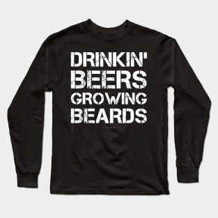 Mens Drinkin Beers Growing Beards Funny Beer TShirt Beer Gifts Long Sleeve T-Shirt